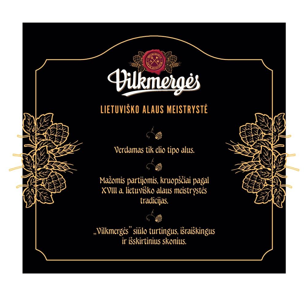 Prekės ženklas: Vilkmergės LIETUVIŠKO ALAUS MEISTRYSTĖ Verdamas tik elio tipo alus.